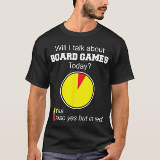 Zal ik vandaag over bordspellen pratenTop bordspel T-shirt