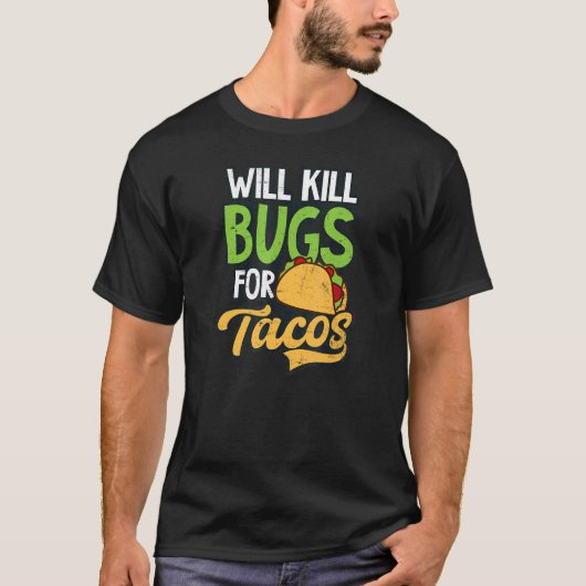 Zal insecten doden voor tacos bug uitroeier t-shirt (Voorkant)