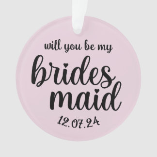 Zal je mijn Bridesmaid Ornament zijn?