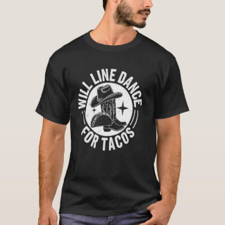 Zal Lijn Dansen Voor Tacos Grappige Lijn Dansen T-shirt