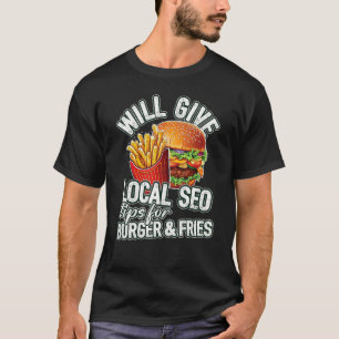 Zal lokale SEO tips geven voor Burger & Fries Loca T-shirt