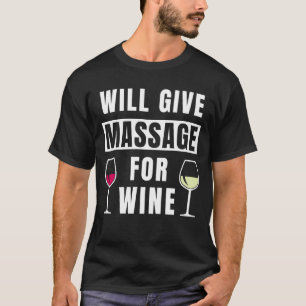 Zal massage geven voor het masseren van de wijnsto t-shirt