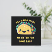 Zal mijn zus ruilen voor taco's (Staand voorkant)