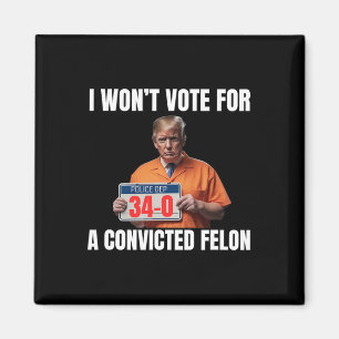 Zal niet stemmen op een veroordeelde misdadiger magneet