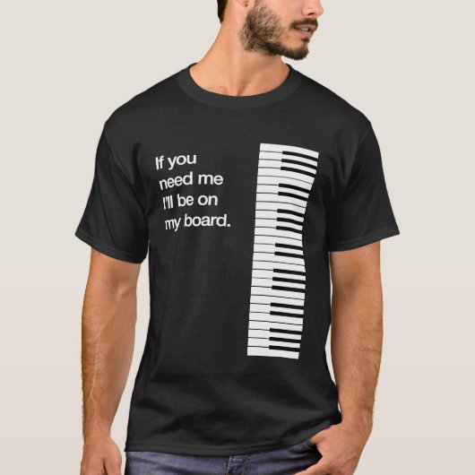 Zal op mijn board piano toetsen grappig synth toet t-shirt (Voorkant)