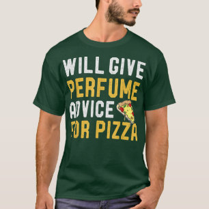 Zal parfumeadvies geven voor Pizza Funny Joke Pizz T-shirt