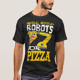 Zal robots bouwen voor pizza robots t-shirt