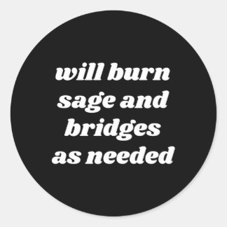 Zal salie en bruggen branden als dat nodig is ronde sticker