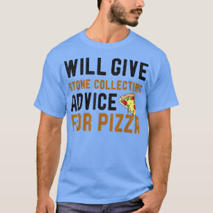 Zal Stone Collect Advice voor Pizza Funny geven T-shirt