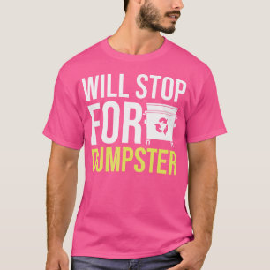 Zal stoppen voor vuilnisbak duiken t-shirt