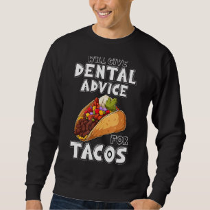 Zal tandheelkundig advies geven aan tacos Funny De Trui