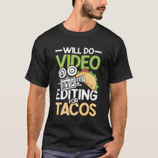 Zal videobewerking doen voor taco's voor een filmm t-shirt