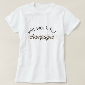 Zal werken voor champagne t-shirt
