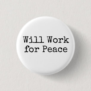 Zal werken voor vrede ronde button 3,2 cm