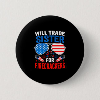 Zal zus ruilen voor vuurwerk grappig 4 juli ronde button 5,7 cm