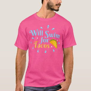 Zal zwemmen voor tacos zwemmer grappig zwemmen t-shirt