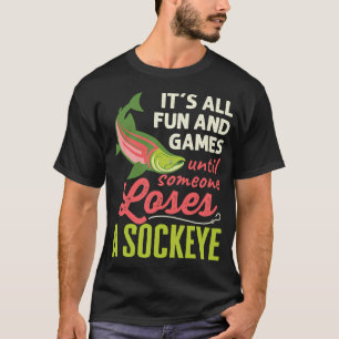 Zalmvissen Het is alle lol en spel tot iemand T-shirt