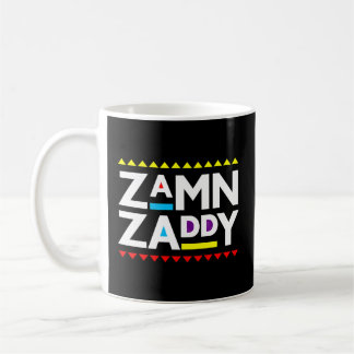 Zamn Zaddy Zamm Dad Zamn Zaddy Zammm Koffiemok