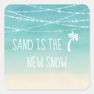 Zand is het Nieuwe Sneeuwstrand #Florida Winter Vierkante Sticker