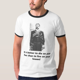Zapata met pistolen, het is beter om op je voeten  t-shirt