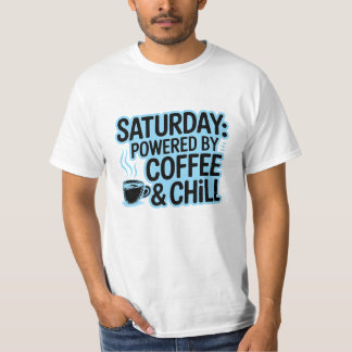 Zaterdag Koffie & Chill T-Shirt – Weekend Vibes