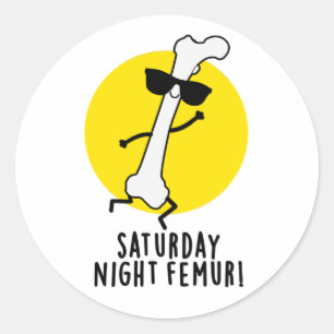 zaterdag nacht Funny Bone Pun Ronde Sticker