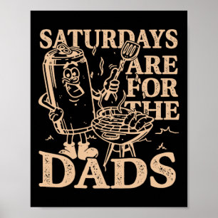 Zaterdagen zijn voor de papa's Bbq-grill grappig Poster