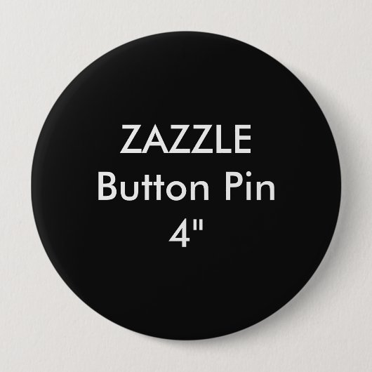 Zazzle Blank Aangepast 4-inch grote Button Pin BLA (Voorkant)