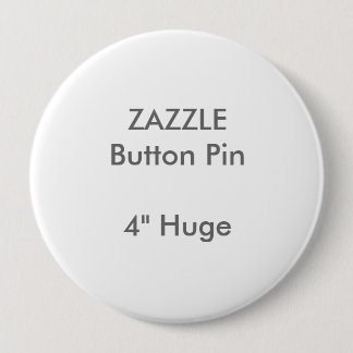 ZAZZLE Custom 4-inch Huge Round Button Pin