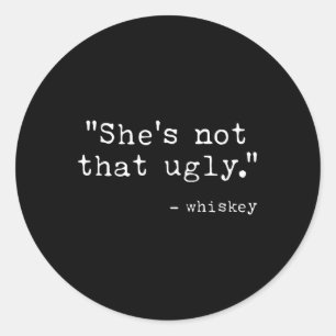 Ze citeert niet die lelijke, grappige whisky Gezeg Ronde Sticker