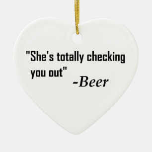 "Ze controleert je helemaal uit" - Bier Keramisch Ornament