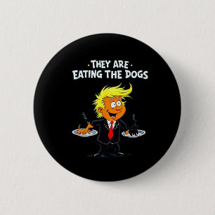 Ze Eten De Honden Grappige Trump Citaat Ronde Button 5,7 Cm