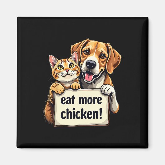 Ze eten de honden, katten eten meer kippenplezier magneet (Voorkant)