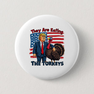 Ze eten de kalkoenen zo grappig als Donald Trump Ronde Button 5,7 Cm