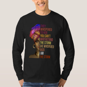 Ze fluisterden tegen haar melaninekoningin t-shirt