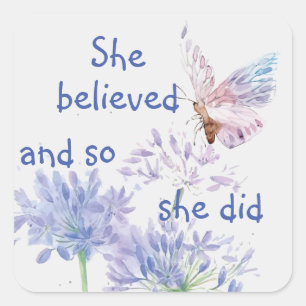"Ze geloofde dat Motivatie Citaat Butterfly Vierkante Sticker