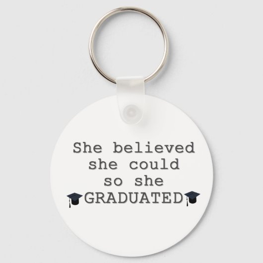 Ze geloofde dat ze Afstuderen kon geven Sleutelhanger (Voorkant)