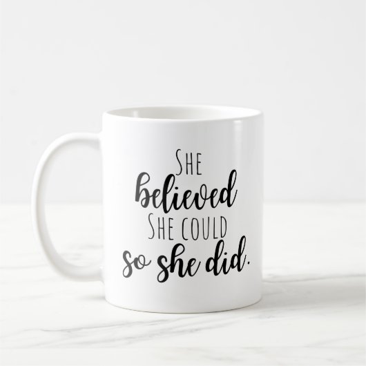 Ze geloofde dat ze dat kon, dus deed ze dat koffiemok (Links)