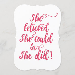 Ze geloofde dat ze dat kon, dus deed ze vrouwelijk kaart