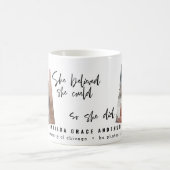 Ze geloofde dat ze dat kon, dus ze deed afstuderen koffiemok (Center)