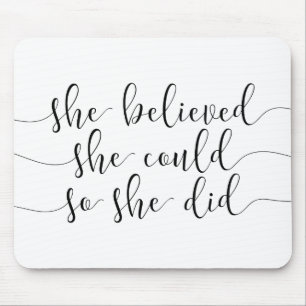 Ze geloofde dat ze dat kon. muismat