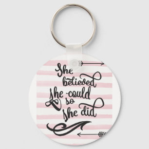 Ze geloofde dat ze dat kon. sleutelhanger