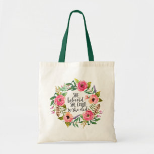 Ze geloofde dat ze dat kon. tote bag
