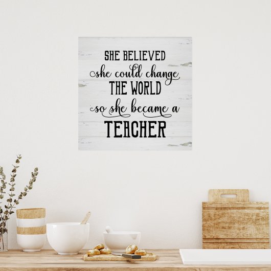 Ze geloofde dat ze de wereldleraar kon veranderen poster (Keuken)