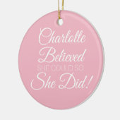 Ze geloofde dat ze een persoonlijke naam roze kon keramisch ornament (Links)