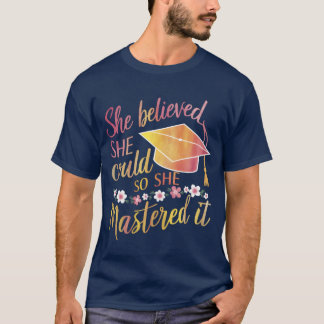 Ze geloofde dat ze het kon, dus beheerste ze het G T-shirt