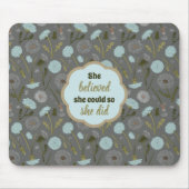 Ze geloofde dat ze het kon, dus deed ze Dandelion  Muismat (Voorkant)