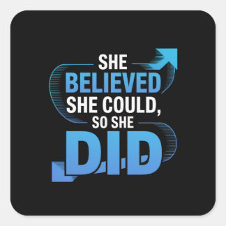 Ze geloofde dat ze het kon, dus deed ze het vierkante sticker