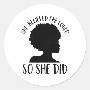 Ze geloofde dat ze het kon, dus deed ze Melanin Qu Ronde Sticker