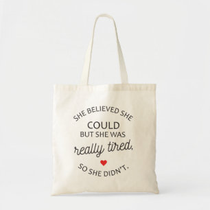 Ze geloofde dat ze kon tote bag